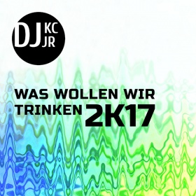 DJKC & DJJR - WAS WOLLEN WIR TRINKEN 2K17